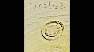 Circles [upl. by Tewfik]