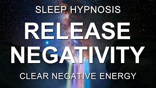 Sleep Hypnosis Detach from Negativity amp Clear Negative Energy for Healing Sleep [upl. by Ruenhcs]