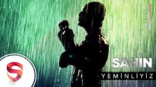 Şahin  Yeminliyiz Official Video [upl. by Sackey408]