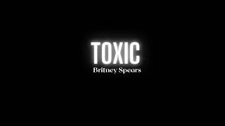 Britney Spears  Toxic Song [upl. by Nnorahs]