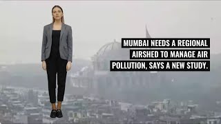 Study Recommends Regional Airshed to Improve Mumbais Air Quality [upl. by Kcid]