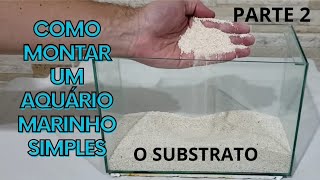 💙 Substrato Aragonita para aquário marinho Como montar um aquário marinho simples Parte 2 [upl. by Esten]