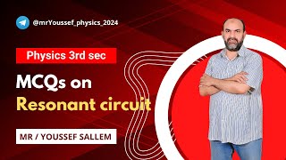 MCQs on Resonant circuit  Lesson three  Chapter four Mr Youssef sallem [upl. by Lallage]