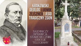 Ludwik Zejszner  krakowski geolog z ulicy Brackiej i jego tajemniczy oprawca [upl. by Lamori946]