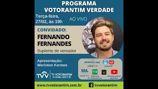 Votorantim Verdade 27 02 2024  O convidado é Fernando Fernandes Suplente vereador [upl. by Aikram]