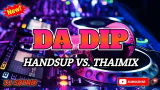 DA DIP  HANDSUP VS THAIMIX  DJ SOYMIX  TIKTOK DISCO REMIX [upl. by Norit217]