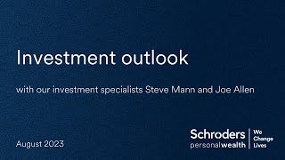 Investment Outlook for August 2023  Schroders Personal Wealth [upl. by Okin511]