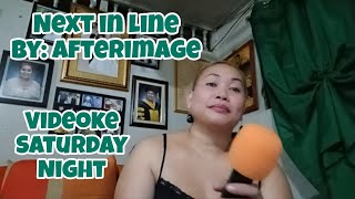 NEXT IN LINE BY AFTERIMAGE  VIDEOKE SATURDAY NIGHT [upl. by Fulks721]