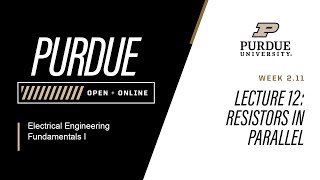 Electrical Engineering Fundamentals I  Lecture 12 Resistors in Parallel  Purdue University [upl. by Kallista]