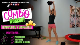 Combo Workout  Tonifica  Brucia Grassi e Calorie con un mix di Trampolino e Ginnastica [upl. by Jeremiah]