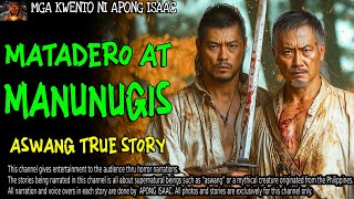 MATADERO AT MANUNUGIS  Aswang True Story [upl. by Nuawed923]