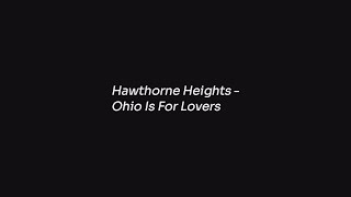 Hawthorne Heights  Ohio Is For Lovers lyrics [upl. by Cinderella]