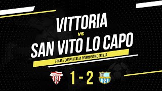 Vittoria  San Vito Lo Capo  Finale Coppa Italia Promozione Sicilia  Highlights amp Goals [upl. by Mayap]