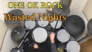 「Drum Cover」ONE OK ROCK  Wasted Nights ドラム叩いてみた [upl. by Cnahc]