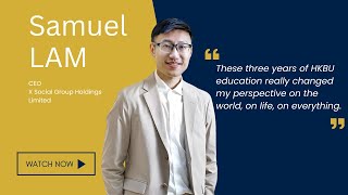 HKBU School of Business  Samuel LAM 【Our Splendid Life】An Alumni Sharing Video Series [upl. by Sivrat]