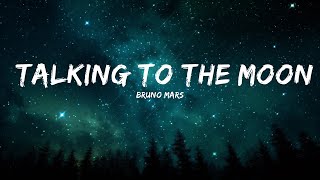 Bruno Mars  Talking To The Moon Lyrics  I sit by myself talking to the moon  25mins Chilling [upl. by Anoli]