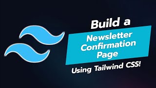 Build a Stylish Newsletter Confirmation Page with Tailwind CSS 📬✨ [upl. by Alhsa406]