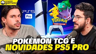 POKEMON TCG E POLÊMICAS DO PLAYSTATION 5 PRO  EiNerdGames 054 [upl. by Ainessej]