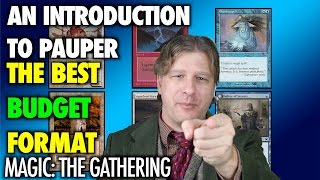 MTG  Introduction To Pauper The Best Budget Format For Magic The Gathering [upl. by Zobkiw]