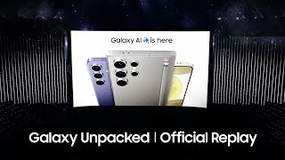 Samsung Galaxy Unpacked January 2024 Official Replay [upl. by Nnasus359]