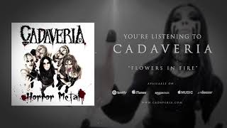 CADAVERIA  Flowers in Fire Official Audio [upl. by Yenaj]