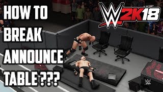 How to break the Announcers table WWE 2K18 [upl. by Urbanna836]