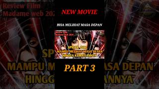 REVIEW FILM MADAME WEB 2024 PART 3 film movie filmaction reviewfilm [upl. by Nagaek399]