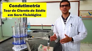 Condutimetria  Determinação do Teor de Cloreto de Sódio em Soro Fisiológico [upl. by Adnara593]