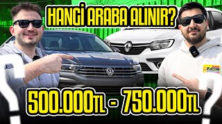 HANGİ ARABA ALINIR  500000 TL  750000 TL [upl. by Enahpets]