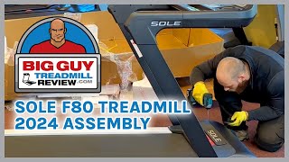 Sole F80 Treadmill  2024 Assembly  BigGuyTreadmillReviewcom [upl. by Arbmik]