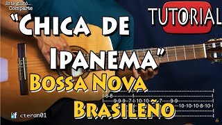 Chica de Ipanema  Bossa Nova Brasileño TutorialComo tocar en Guitarra [upl. by Assiral]