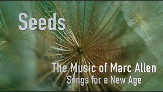 Seeds The Music of Marc Allen [upl. by Aynotel]