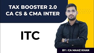 TAX BOOSTER DAY 06  CA CMA INTER amp CS EXECUTIVE  ITC  CA MAAZ KHAN [upl. by Flore459]