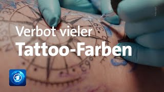 Neue EUVerordnung Viele TattooFarben ab sofort verboten [upl. by Deden]