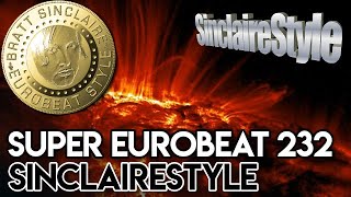 Super Eurobeat 232 SinclaireStyle tracks [upl. by Terrill401]