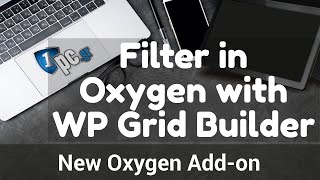 Filter Posts Archives and Repeaters with WP Grid Builder  New Oxygen Addon [upl. by Adigun]