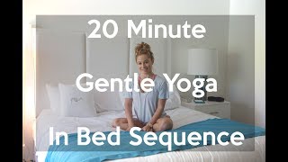 20 Minute Gentle Yoga in Bed Sequence [upl. by Christine]