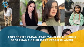 7 Selebriti Papan Atas yang Pilih Hidup Sederhana Jauh dari Kesan Glamor [upl. by Ynoyrb765]