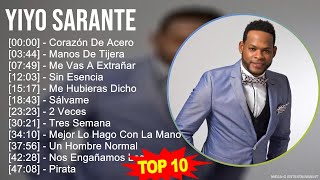 Y i y o S a r a n t e MIX Grandes Exitos Best Songs  2000s Music  Top Latin Latin Pop Salsa [upl. by Ojyllek]