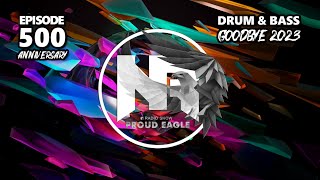 Nelver  Proud Eagle Radio Show 500  ANNIVERSARY  GOODBYE 2023 27122023 DnB [upl. by Weirick]