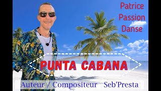 PUNTA CABANA  SebPresta  Patrice Passion Danse  Dancing Line [upl. by Richards]