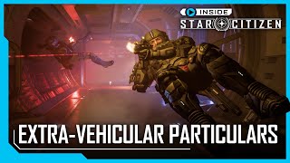 Inside Star Citizen ExtraVehicular Particulars [upl. by Alyce]