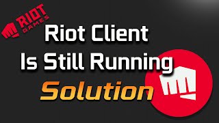 Riot Client is still running FIX Uninstall League of Legends Valorant [upl. by Aznecniv]