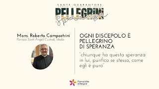 Ogni discepolo è pellegrino di Speranza  don Roberto Campostrini [upl. by Pepita]