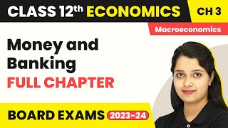 Money and Banking Full Chapter Explanation NCERT Solutions Class 12 Macroeconomics Ch 3  202223 [upl. by Chilt]