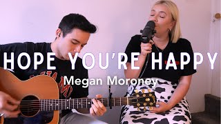 Hope Youre Happy  Megan Moroney Acoustic Cover [upl. by Lavotsirc66]