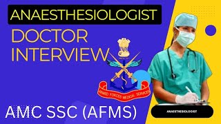 Anaesthesiologist Interview  Anaesthesia  Selected in AMC l AFMS  CAPF upsc GDMO  CMS Interview [upl. by Anaehr]