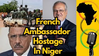 Why Is The French Ambassador Held Hostage In Niger [upl. by Efron]