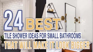 24 Best Tile Shower Ideas For Small Bathrooms That Will Make It Look Bigger [upl. by Assennej]