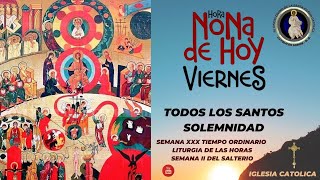 ORACION DE LA HORA NONA DE HOY VIERNES 01 DE NOVIEMBRE SOLEMNIDAD DE TODOS LOS SANTOS TO [upl. by Nimzaj528]